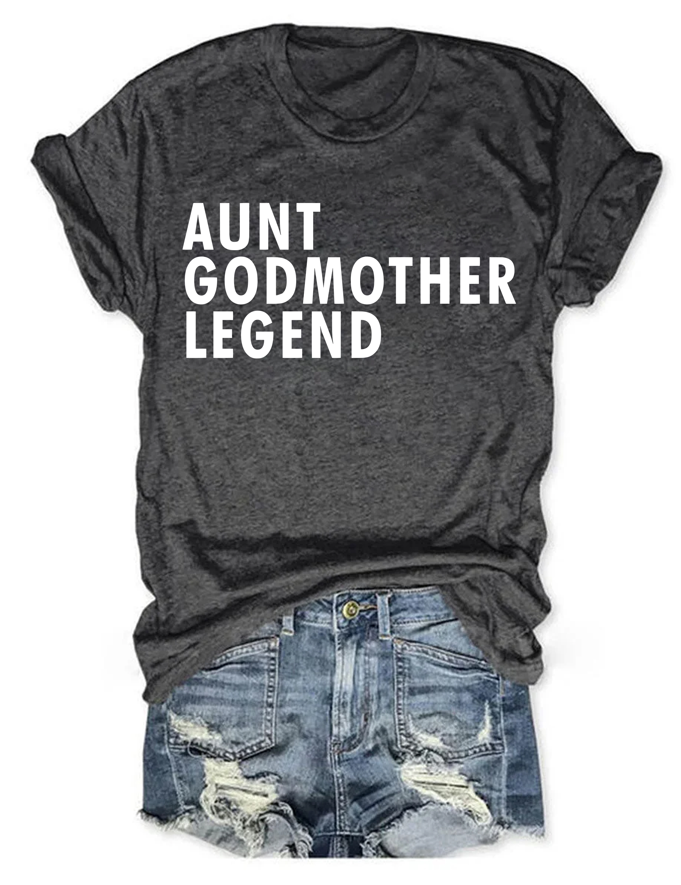 Aunt Godmother Legend T-Shirt Sarcastic Clothes Unique Presents For Mother