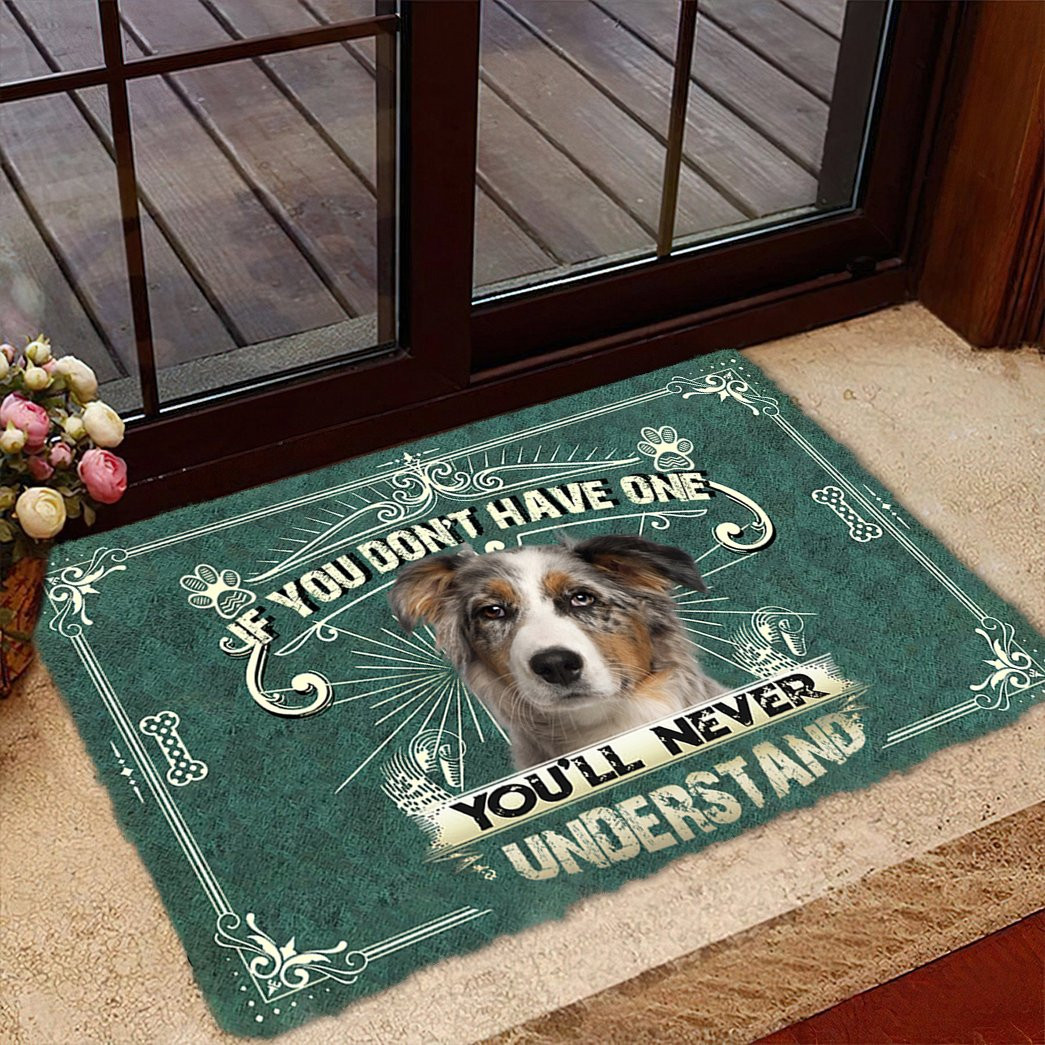 Australian Shepherd You Don'T Have One Doormat Entryway Rug Ideas Good Gifts For Dog Owners