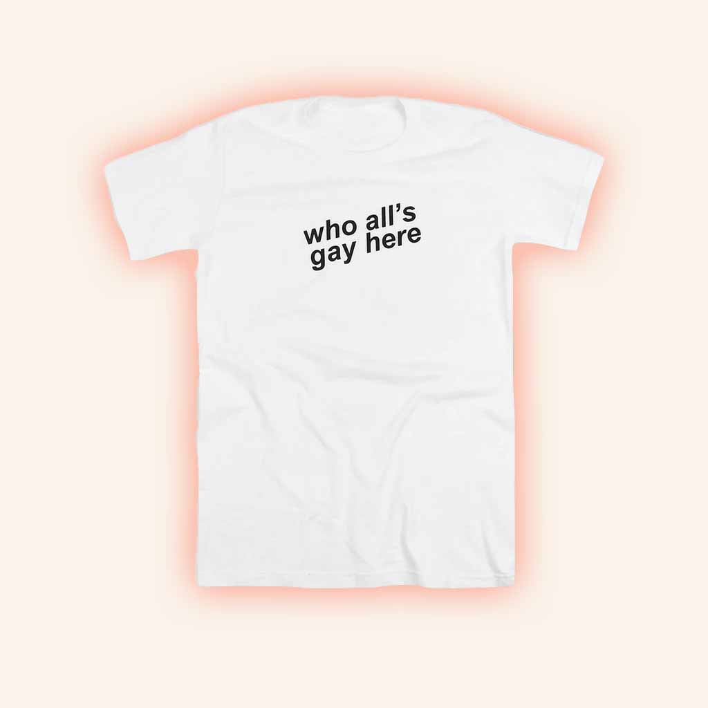 Autostraddle Merch Who All_s Gay Here T-Shirt Presents For Boyfriend