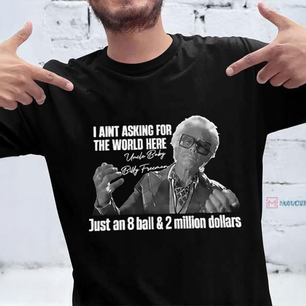 Baby Billy 8ball And 2 Million Dollars Shirt Funny Show T-Shirt Gifts For Dad