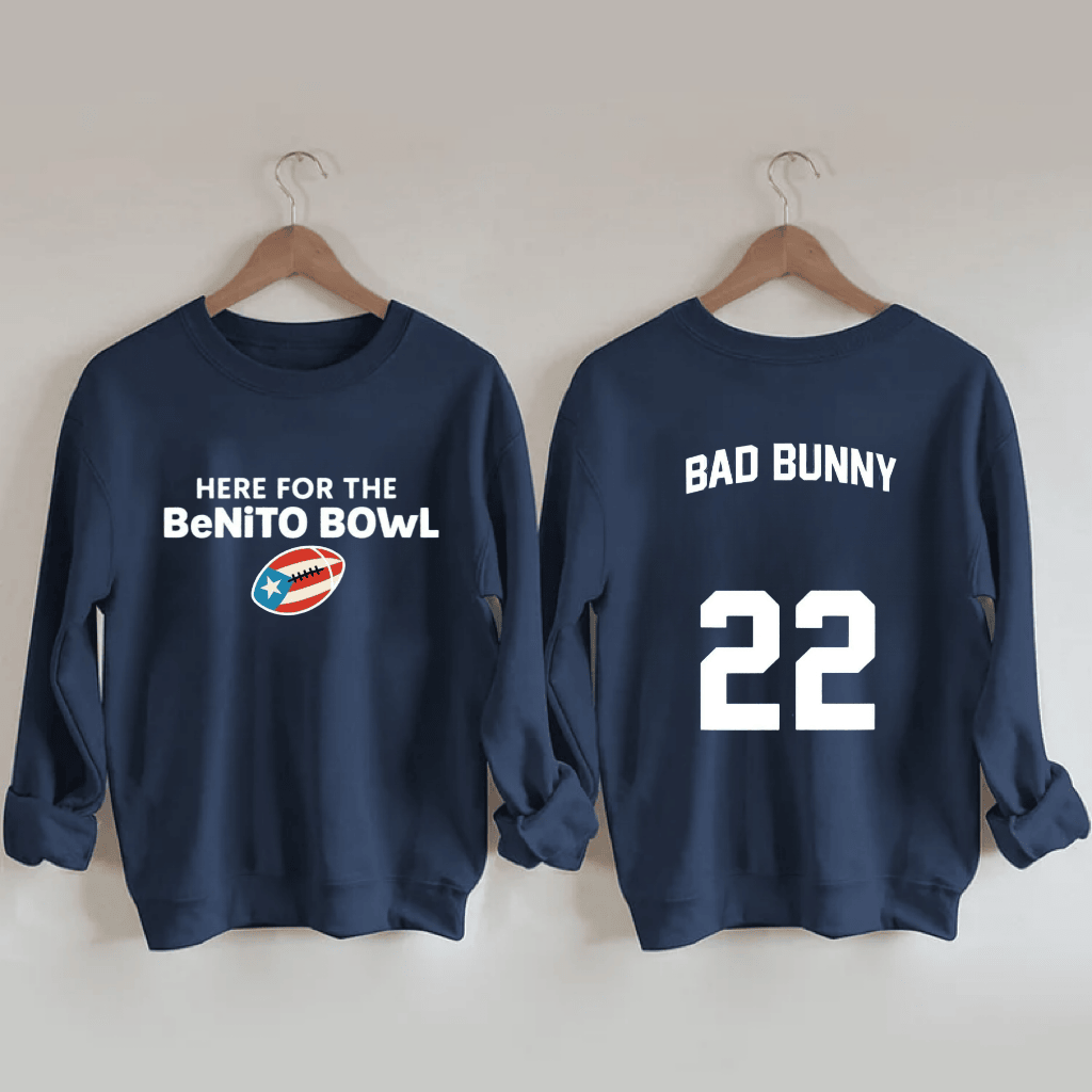 Bad Bunny X Benito Bowl Merch Sweatshirt Here For The Benito Bowl Bad Bunny Gift Ideas