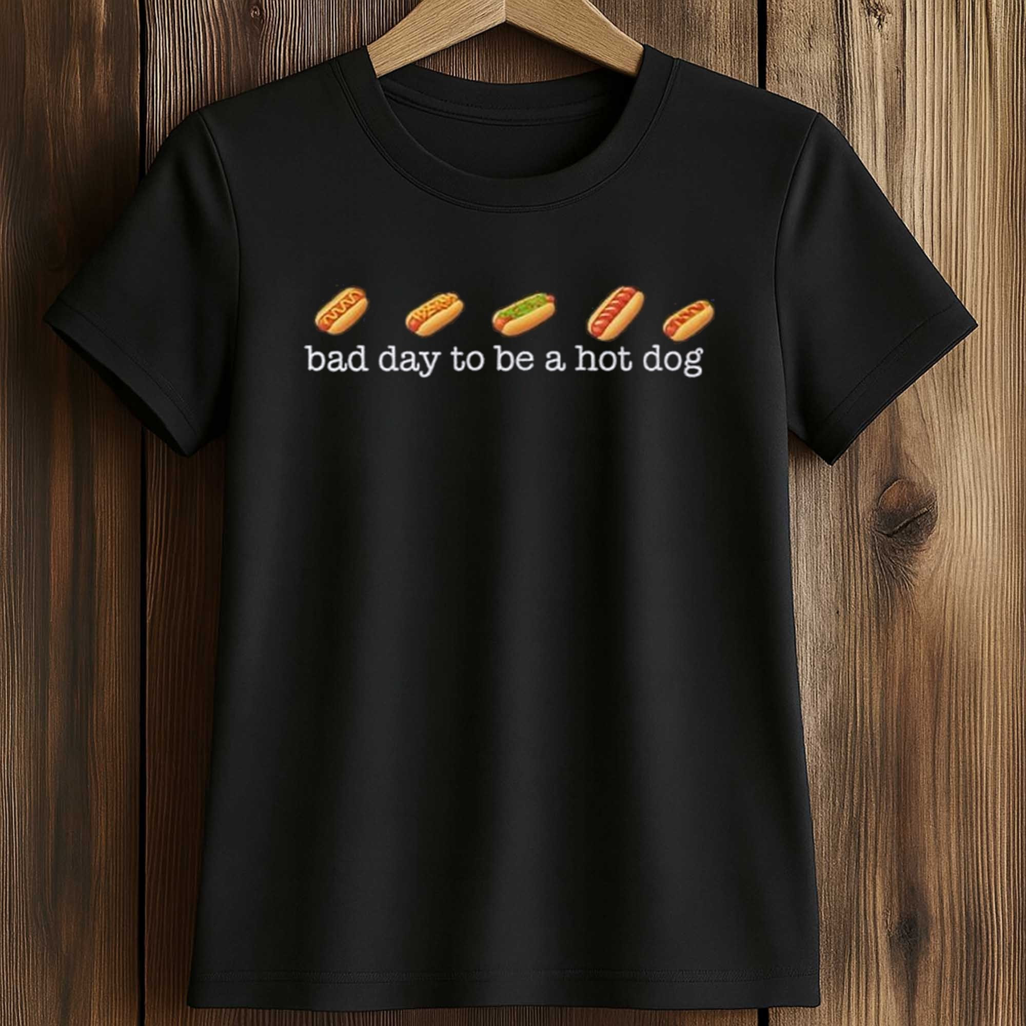 Bad Day To Be A Hot Dog T-Shirt Humorous Saying Clothes Funny Gift For Adults