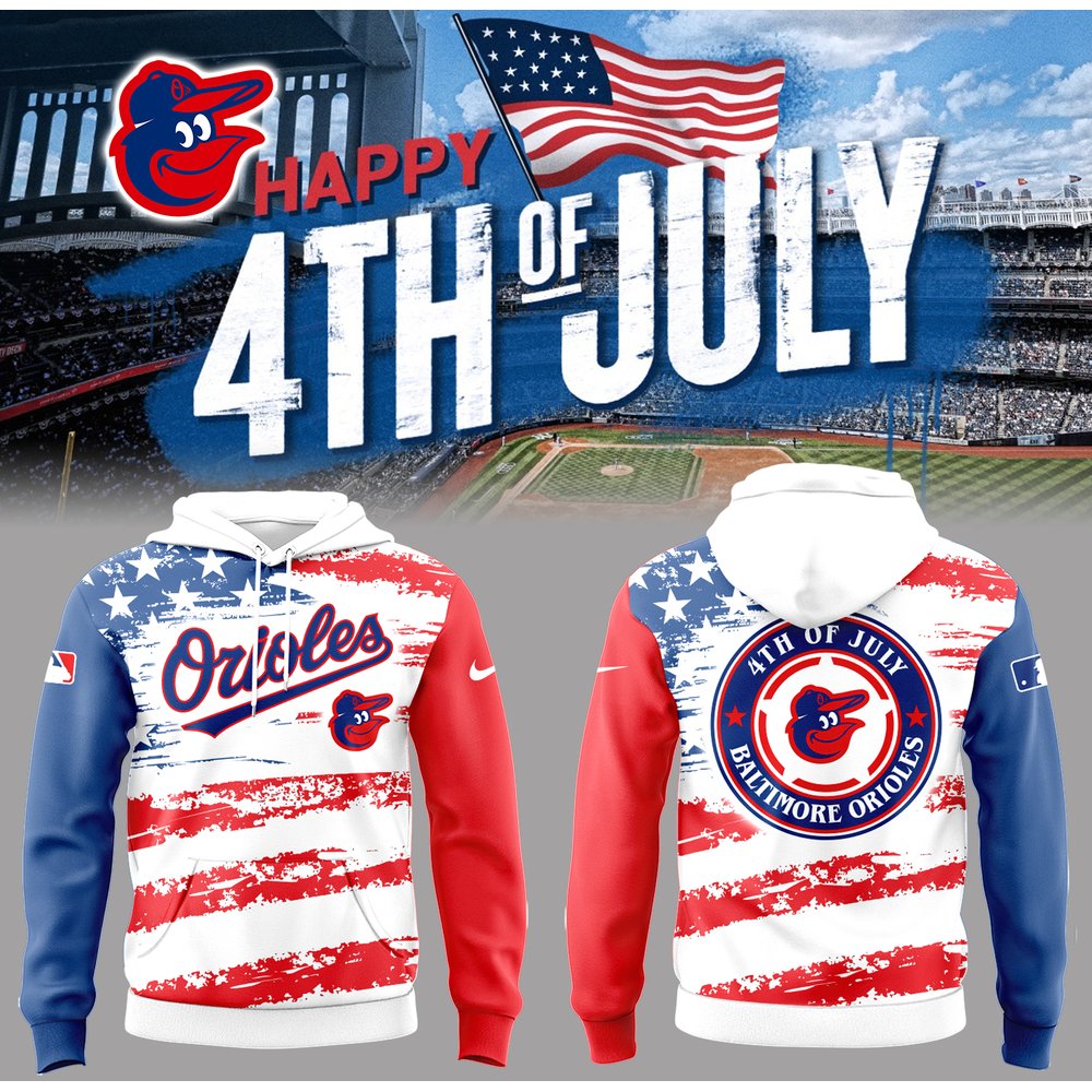 Baltimore Orioles 4th of July Baseball Hoodie Orioles Merch Best Gifts For Baseball Players