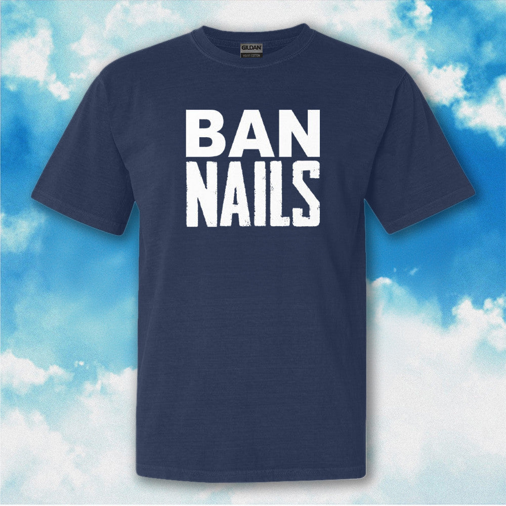 Ban Nails T-Shirt Funny Ban Nails Shirt Gifts For Adults Ban Nails T-Shirt Funny Ban Nails Shirt Gifts For Adults
