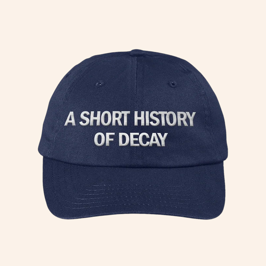 Band Of Nothing Merch A Short History Of Decay Hat Embroidered Christmas Gifts For Him Band Of Nothing Merch A Short History Of Decay Hat Embroidered Christmas Gifts For Him
