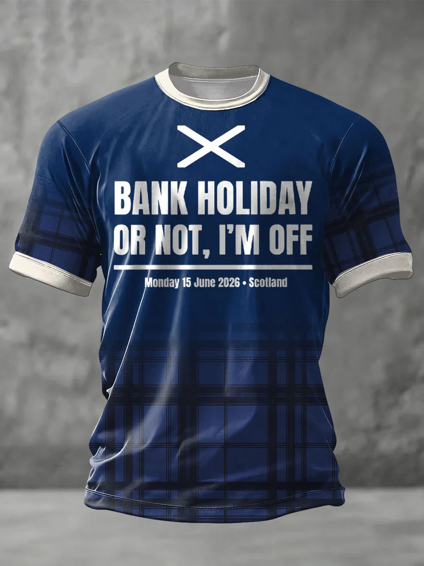 Bank Holiday Or Not Im Off Scotland T-Shirt 2026 Fan Gear World Cup Match Day Gift For Soccer Fans