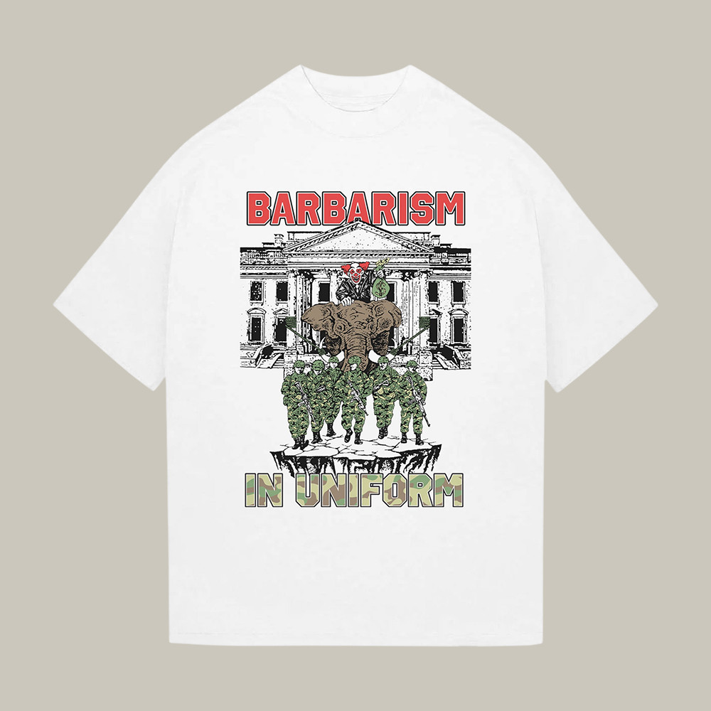 Barbarism In Uniform T-Shirt Ideologie Merch Best Present For Dad Birthday
