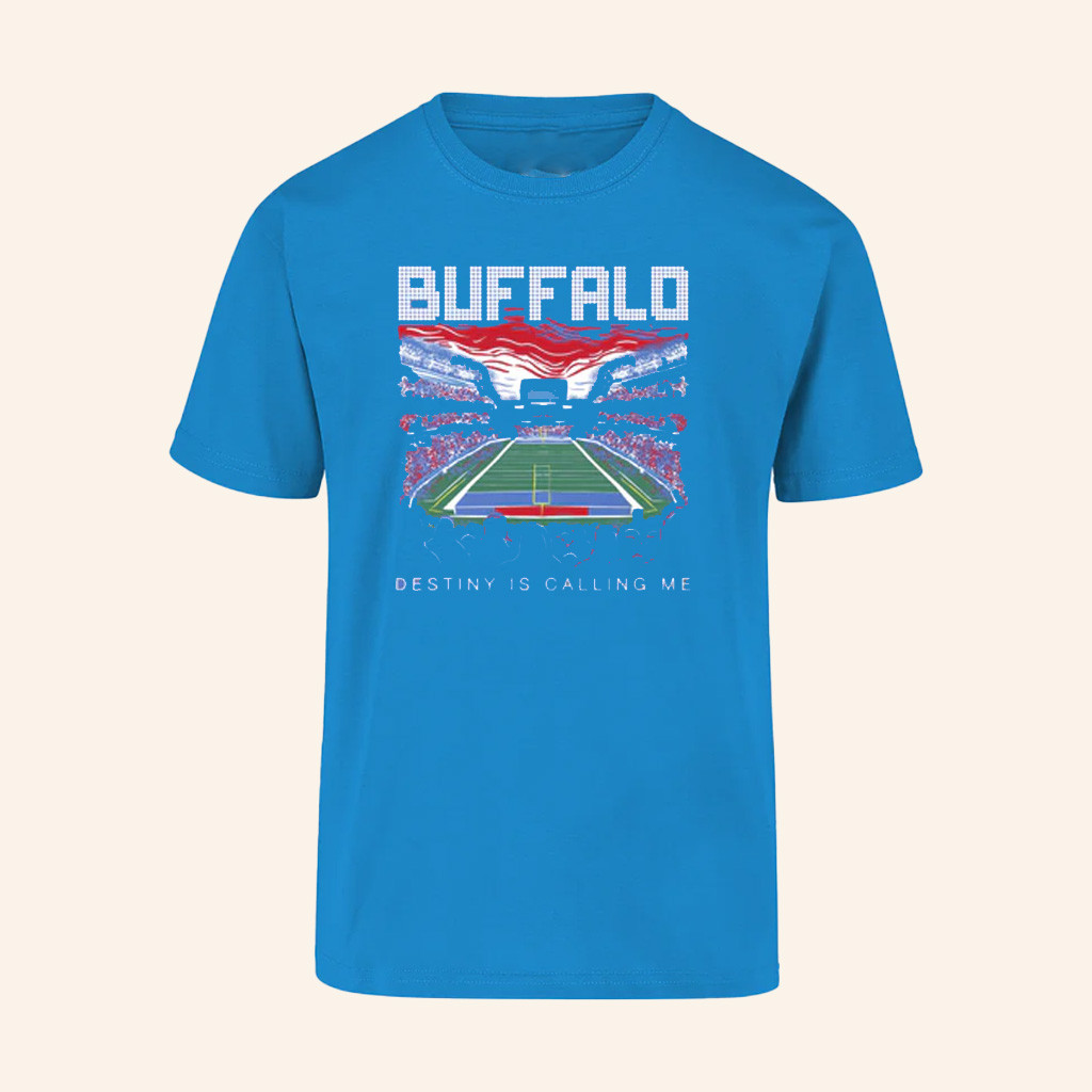 Barstool Sports Merch Destiny Is Calling Me Buf T-Shirt Gifts For Him Barstool Sports Merch Destiny Is Calling Me Buf T-Shirt Gifts For Him