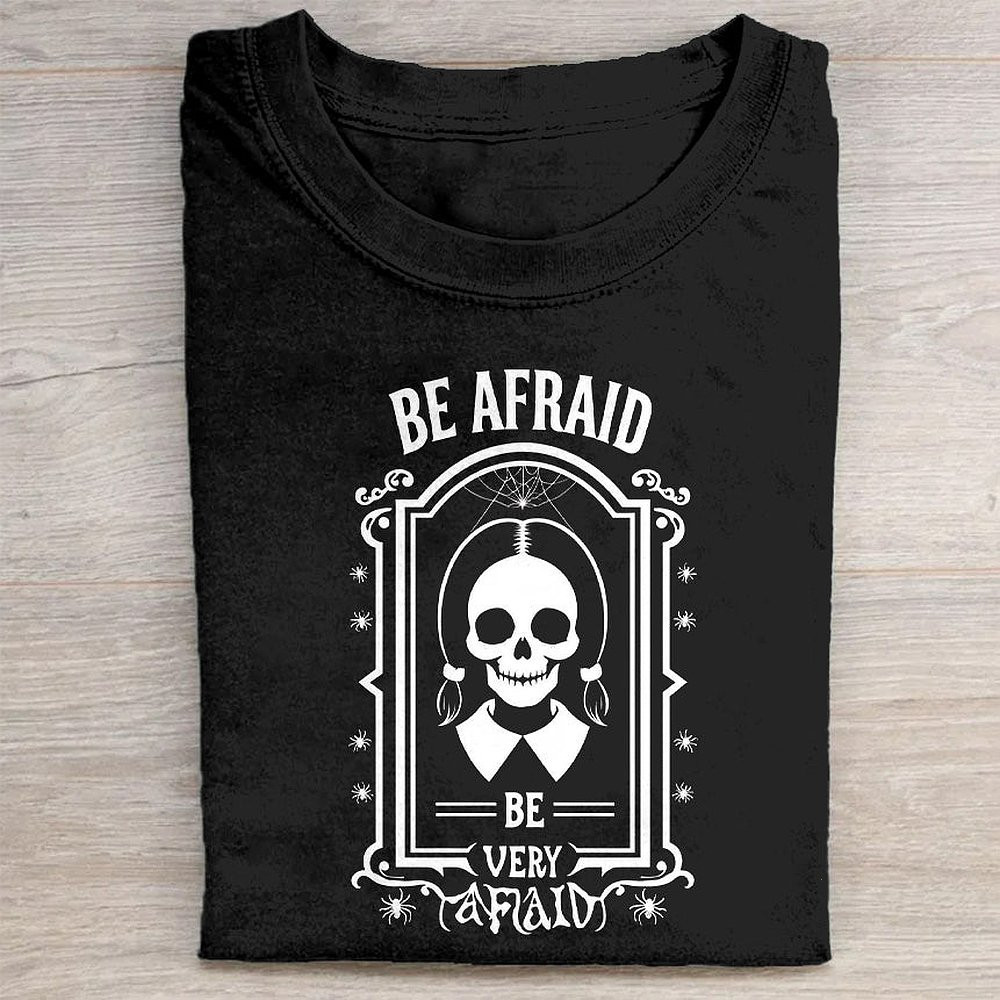 Be Afraid Be Very Afraid Skull Graphic T-Shirt Horror Movie Fan Tee For Men And Women