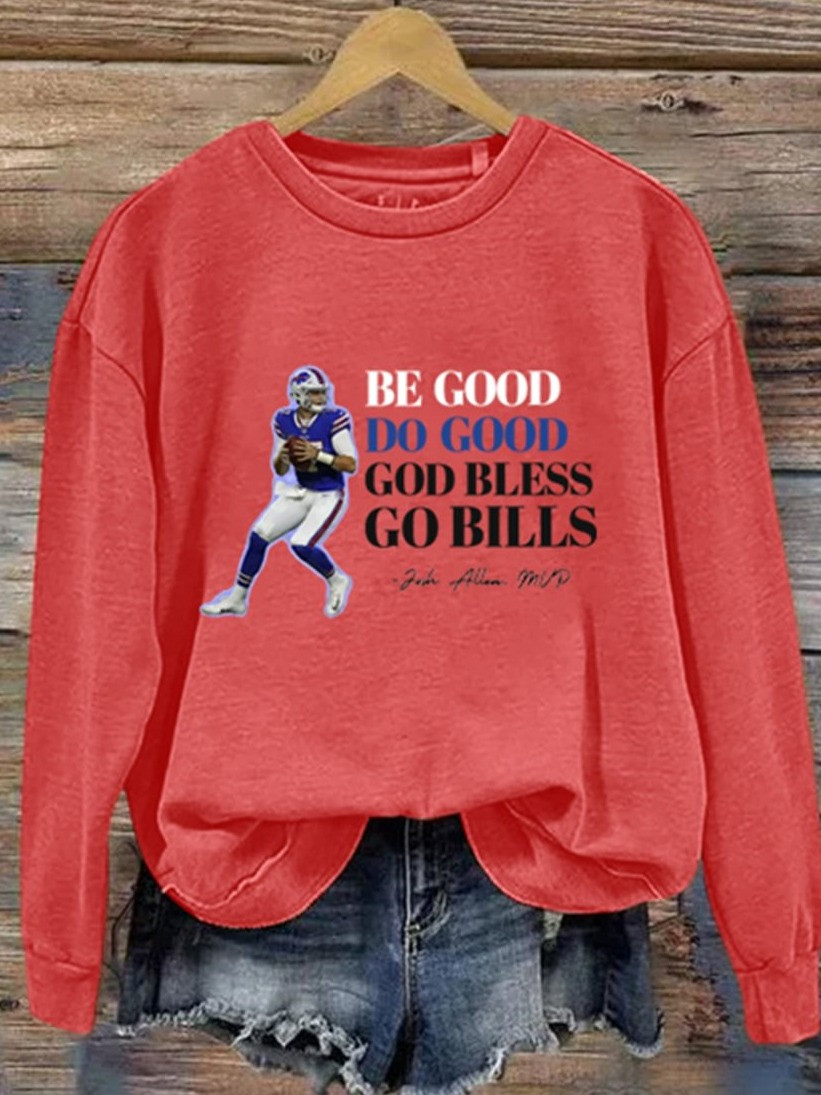 Be Good Do Good God Bless Go Bills Josh Allen MVP Sweatshirt Buffalo Bills Fan Merch Gifts