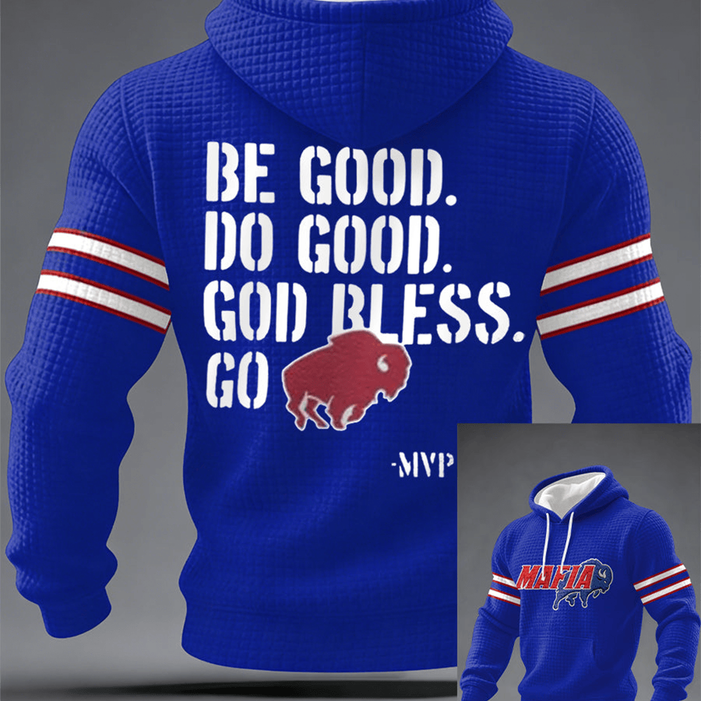 Be Good Do Good God Bless Go Hoodie Buffalo Bills Apparel Unique Gift For Football Fans