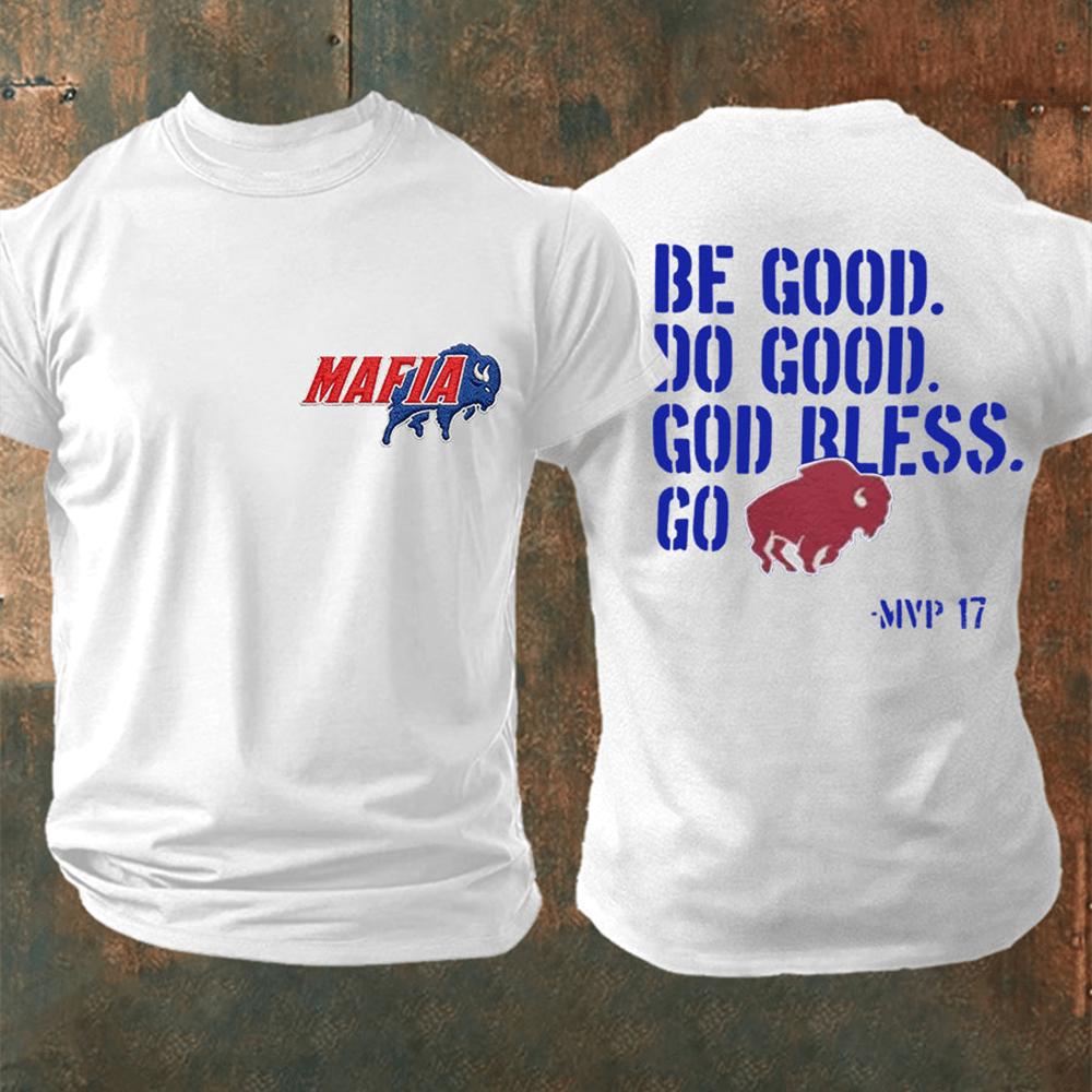 Be Good Do Good God Bless Go T-Shirt Buffalo Bills Shirt Game Day Gift Ideas