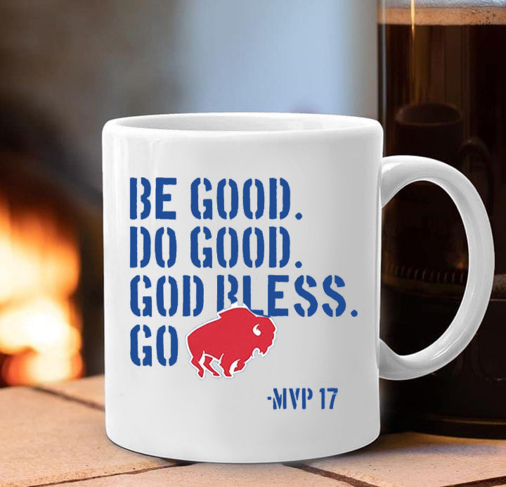 Be Good Do Good God Go Bills MVP 17 Mug Josh Allen Buffalo Football Fan Gear Merch Gifts