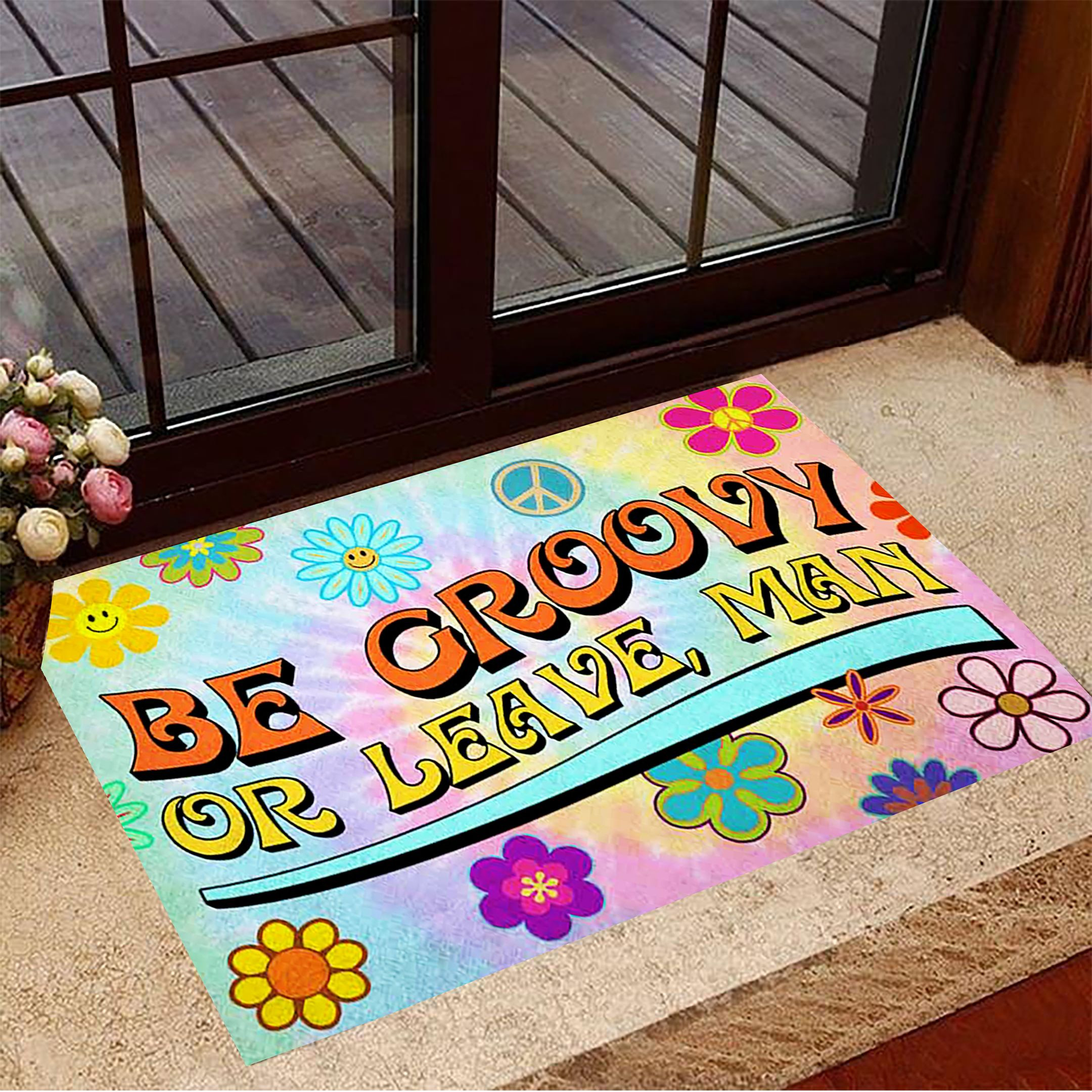 Be Groovy Or Leave Man Doormat Hippip Color Cute Doormat Funny Sayings