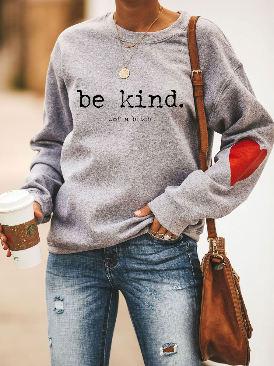 Be Kind Of A Bitch Heart Sweatshirt Funny Sweatshirt Perfect Gifts For Women