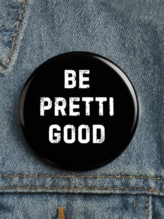 Be Pretti Good Pin Button Minnesota Rebel Alliance Button Anti ICE Merch Black