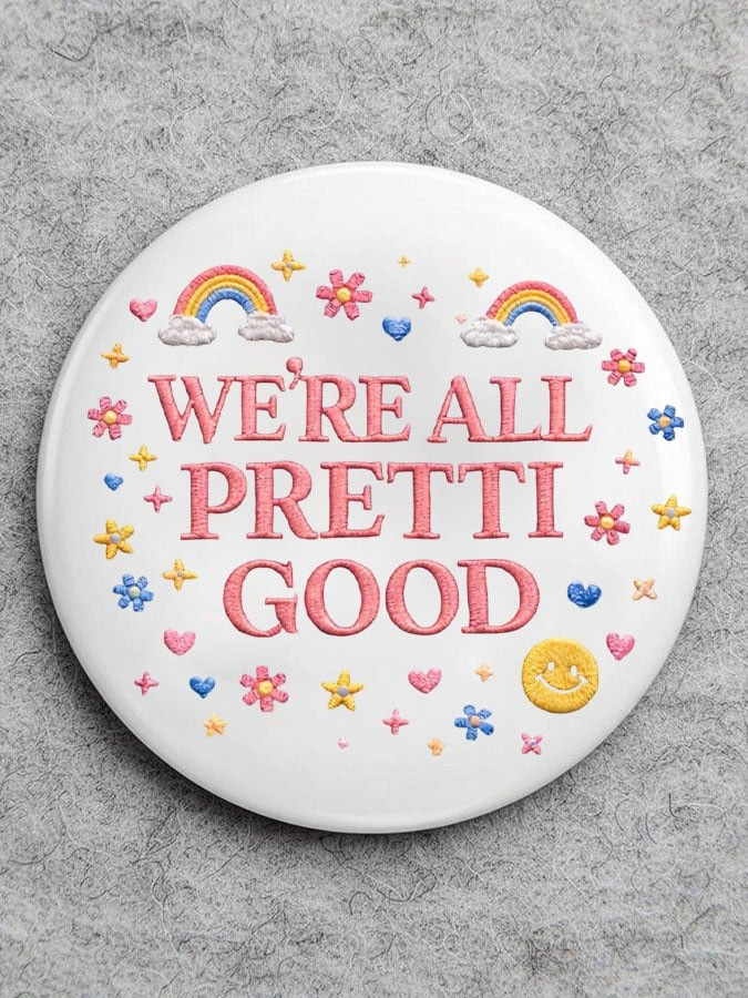 Be Pretti Good Pinback Buttons Unisex Retro Print Funny Accessory Best Gift For Her