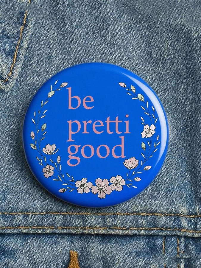 Be Pretti Good Resist Political Pinback Buttons Protest Accessory Activist Merch Best Gift Ideas