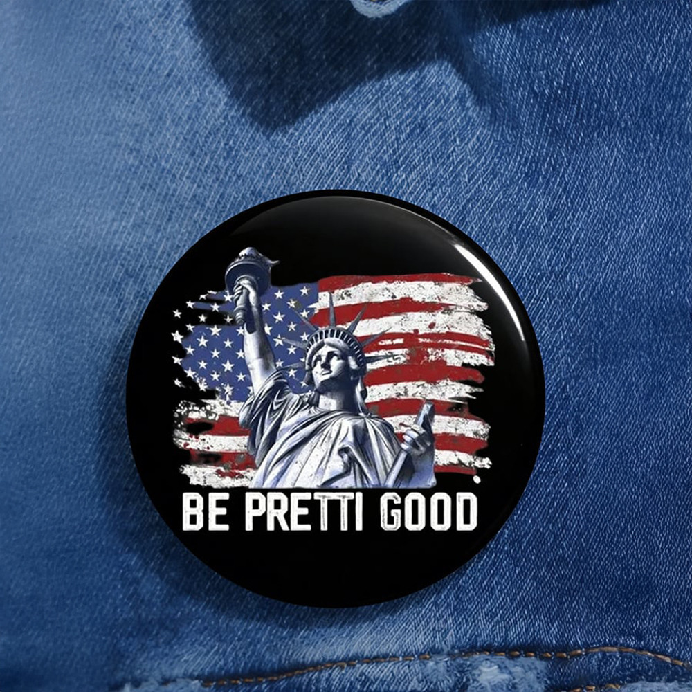 Be Pretty Good Button Alex Pretti Kicking Ice Car Statue Of Liberty Button Alex Pretti Gift