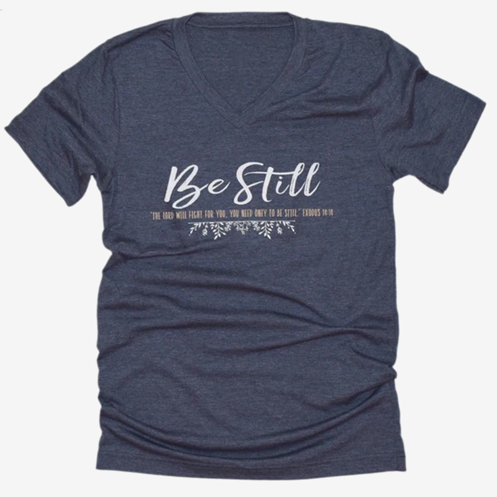 Be Still T-Shirt Bible Verse Totally Catholic Merchandise Cool Gift Ideas
