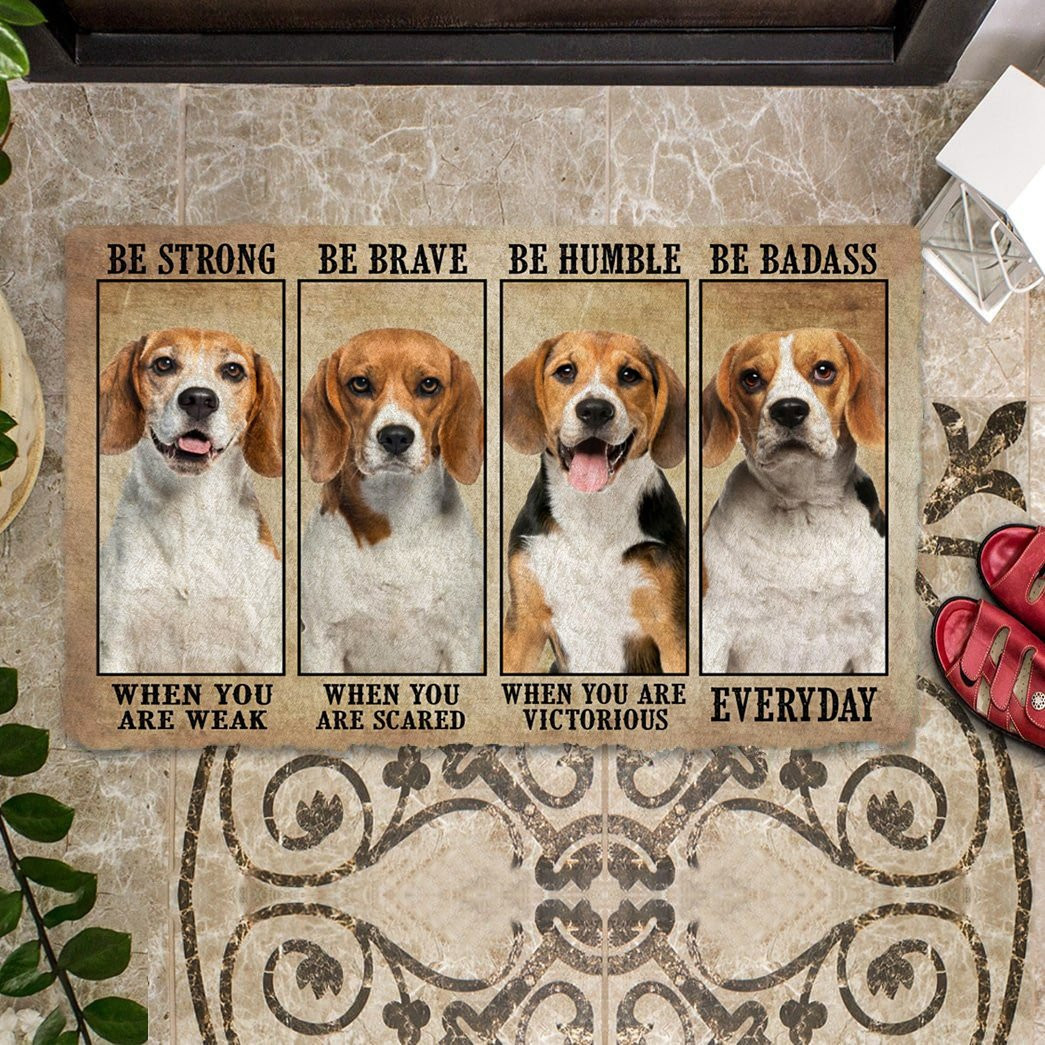 Beagle Be Strong Be Brave Be Humble Be Badass Doormat Dog Themed Doormats Cool Gifts For Dog