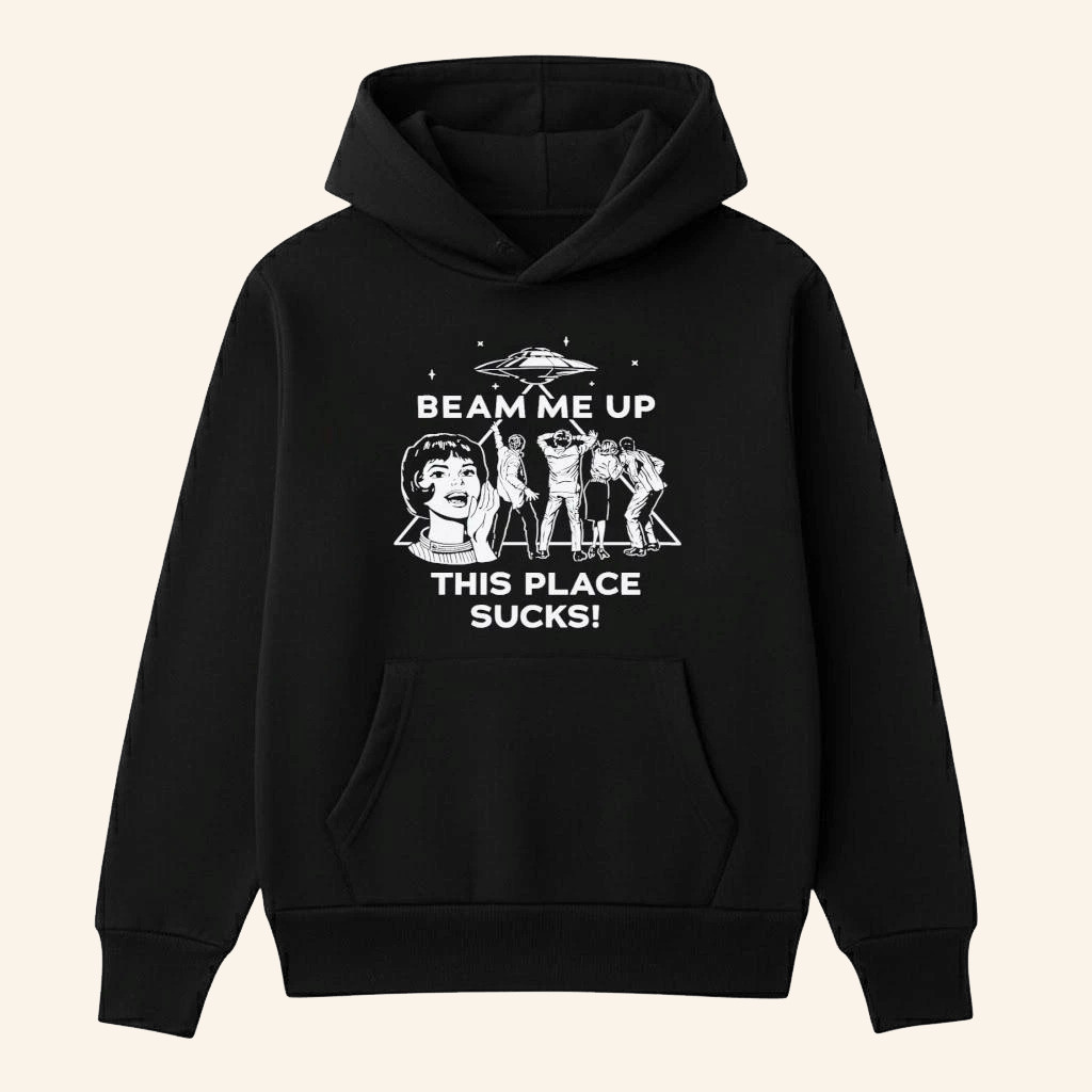 Beam Me Up This Place Sucks Hoodie Stranger Things Merch Christmas Gift Ideas For Sister