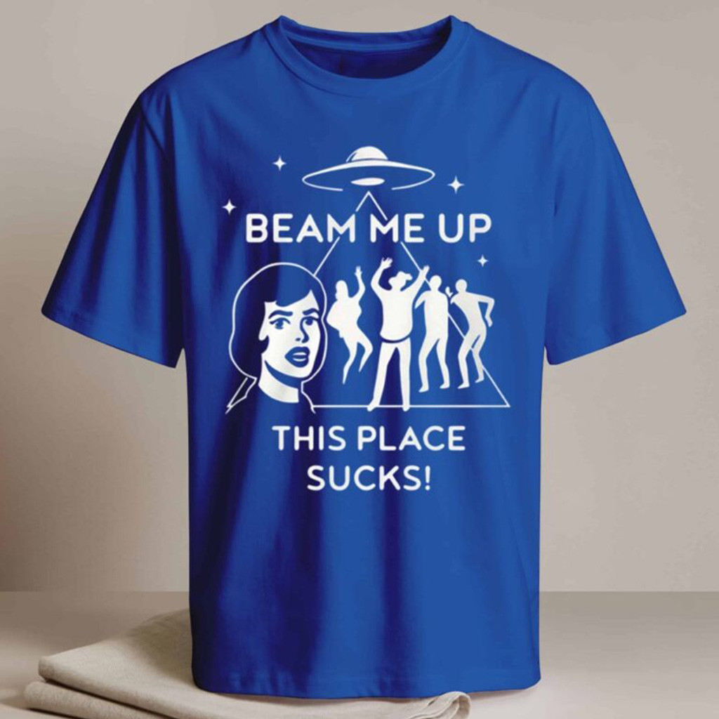 Beam Me Up This Place Sucks Shirt Beam Me Up This Place Sucks Stranger Things T-Shirt Her Gift