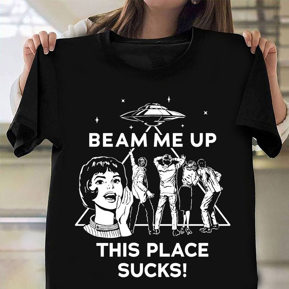 Beam Me Up This Place Sucks T-Shirt Stranger Things Merch Gifts For Mother