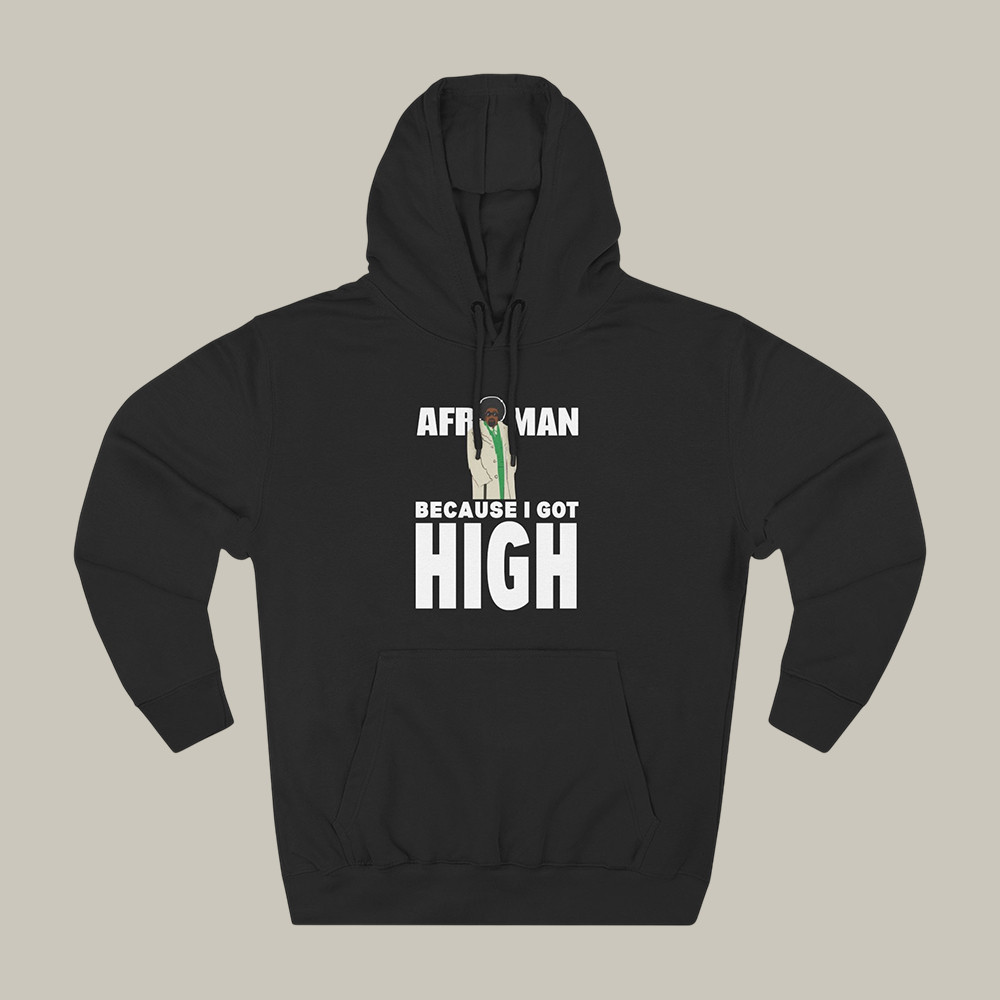 Because I Got High Afroman Hoodie Rap Music Apparel Afroman Lover Present