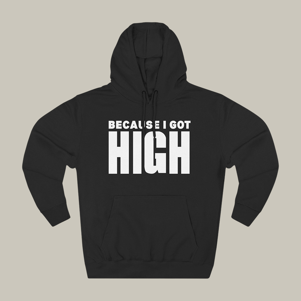 Because I Got High Afroman Hoodie Rap Music Apparel Gift For Afroman Fans