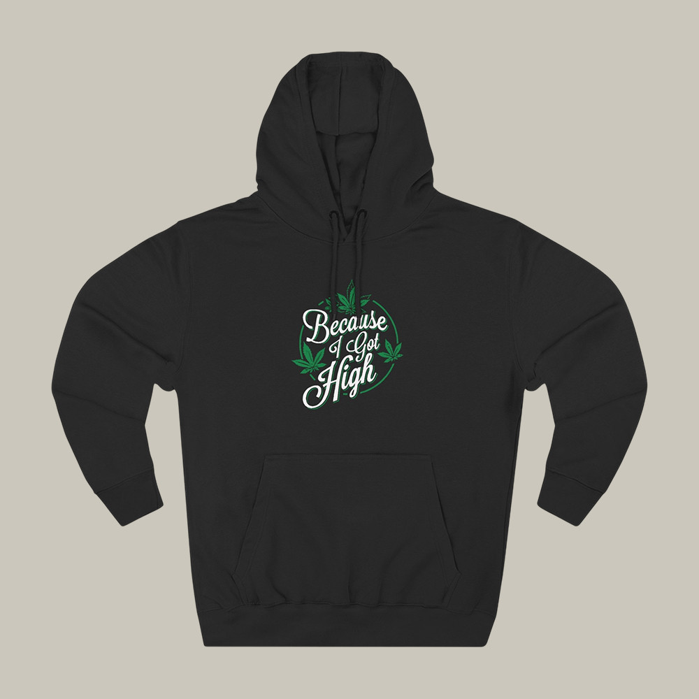 Because I Got High Afroman Hoodie Rap Music Apparel Present For Afroman Fans