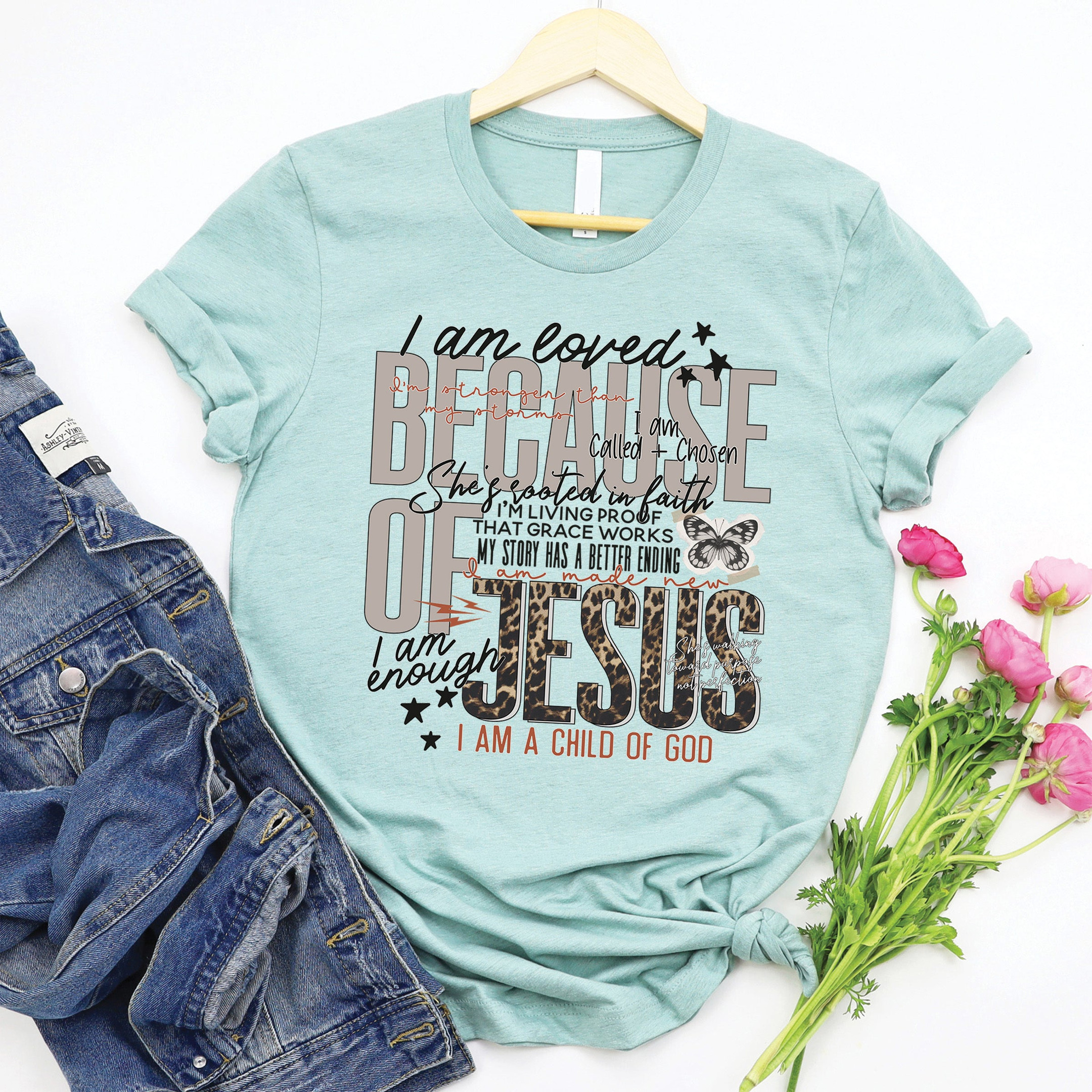 Because Of Jesus T-Shirt Christian Faith Apparel Inspirational Best Gift For Believers