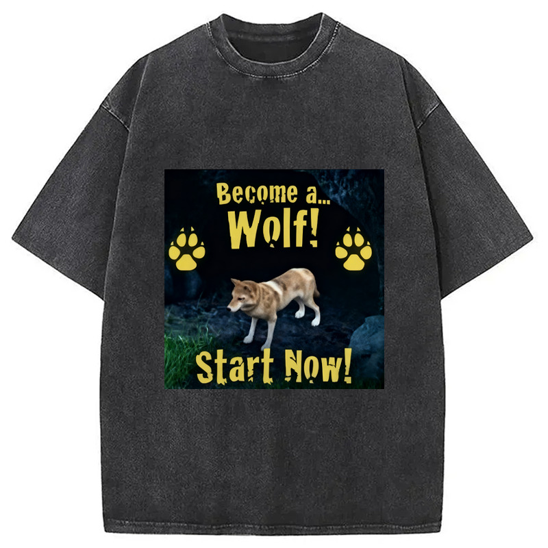 Become A Wolf Washed T-Shirt Cool Graphic Tee For Men Women Gifts For Friends