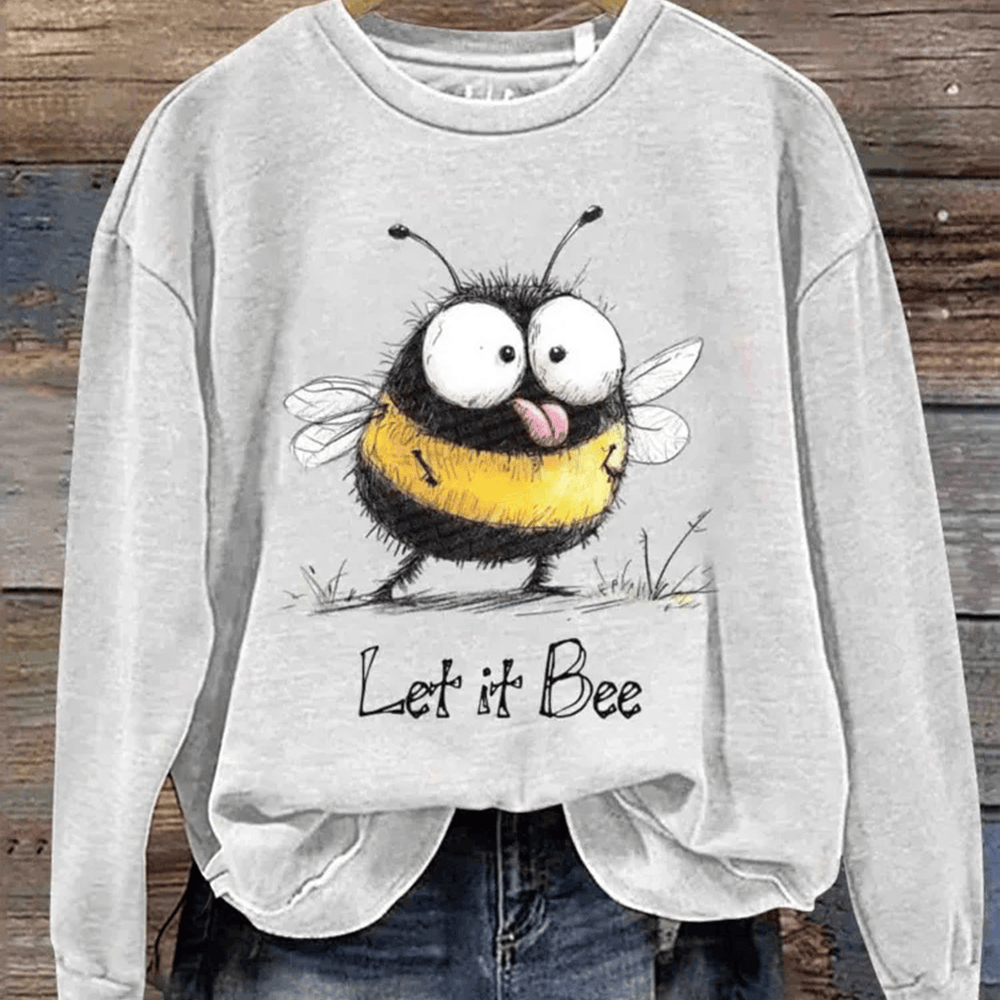 Bee Design Let It Bee Sweatshirt Animal Themed Motivational Quote Sweatshirt