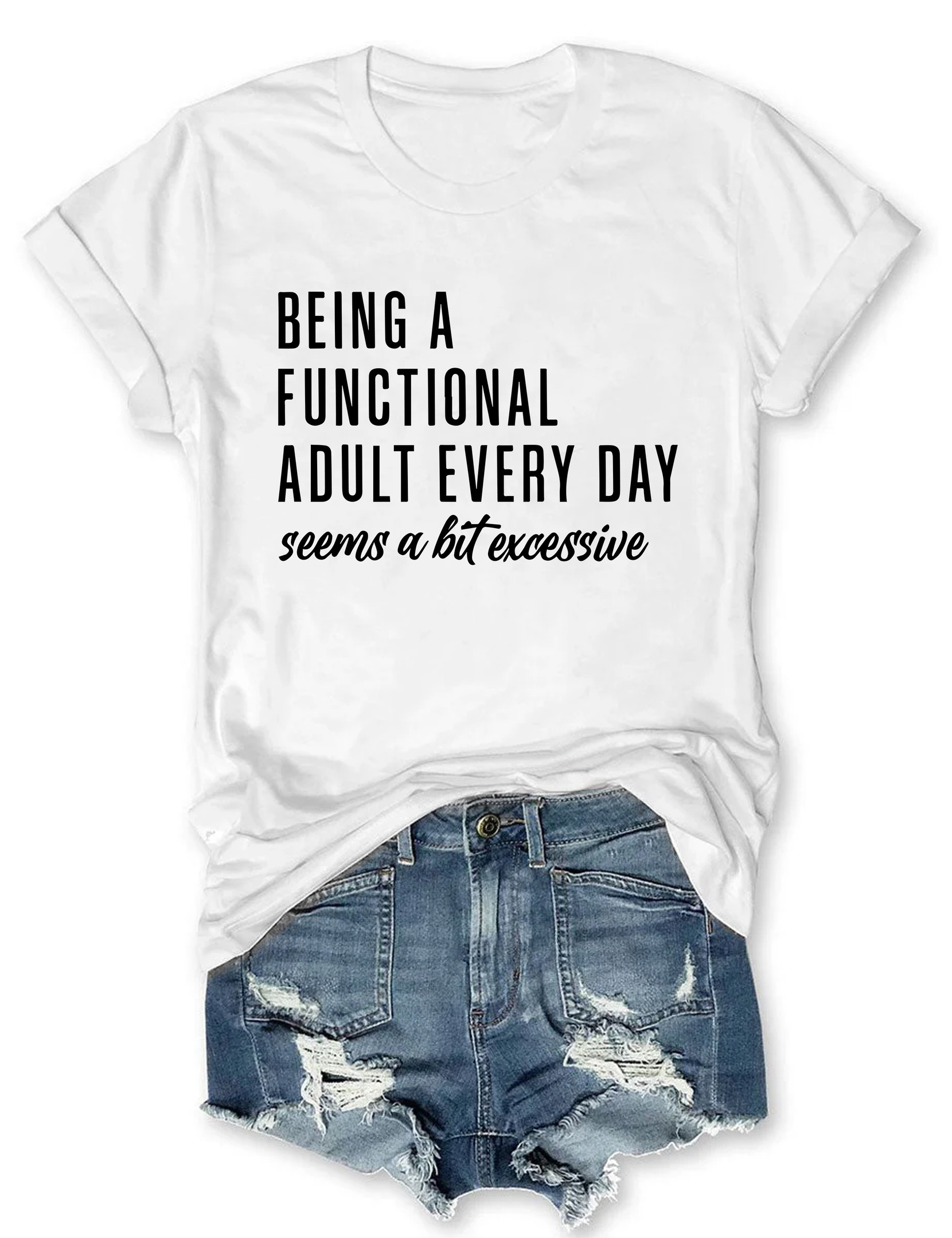 Being A Functional Adult Every Day T-Shirt Adult Funny Shirts Gifts For Wife