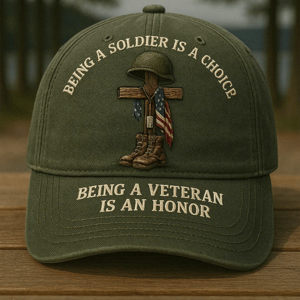 Being A Soldier Is A Choice Hat Being A Veteran Is An Honor Cap Veteran Themed Gifts