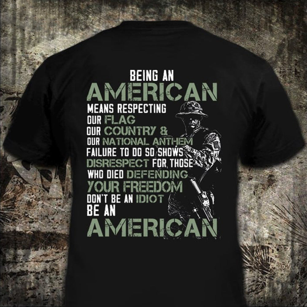 Being An American Means Respecting Our Flag Shirt Patriotic Tee Shirt For Veterans