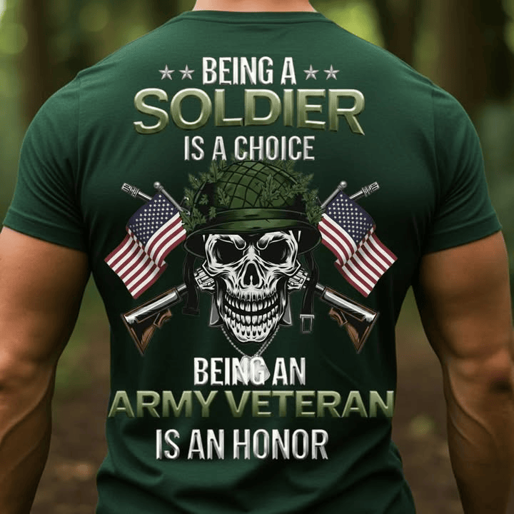 Being an Army Veteran is an Honor T-Shirt Patriotic Design Gift Idea for Veterans Day