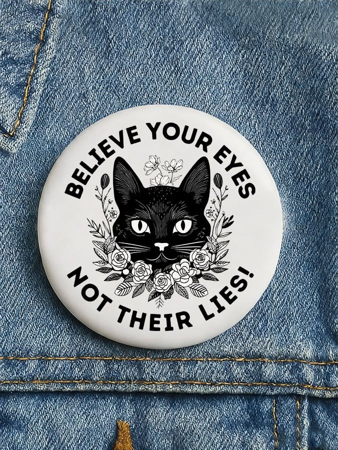 Believe Your Eyes Not Their Lies Pinback Buttons Resist Political Protest Pin Best Gift Ideas