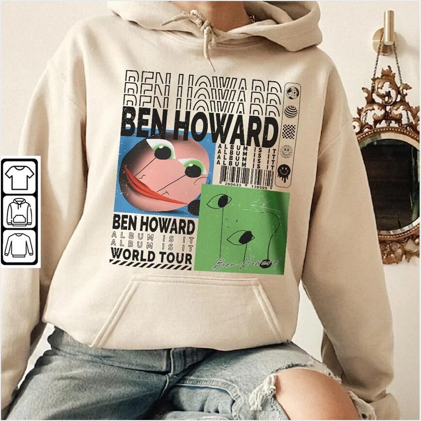 Ben Howard Music Hoodie, Y2K 90S Merch Vintage Album Is It World Tour Tickets Graphic Tee Gifts For Besties