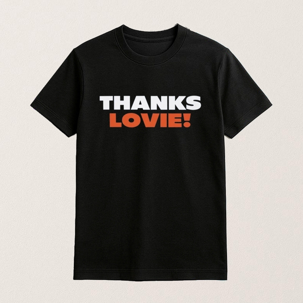 Ben Johnson Thanks Lovie Shirt Best Gifts For Football Fans Ben Johnson Thanks Lovie Shirt Best Gifts For Football Fans