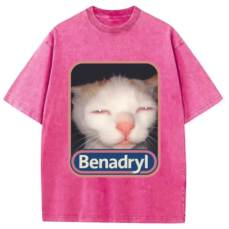 Benadryl Cat Meme Washed T-Shirt Everyday Comfort Graphic Shirt Gifts For Sister