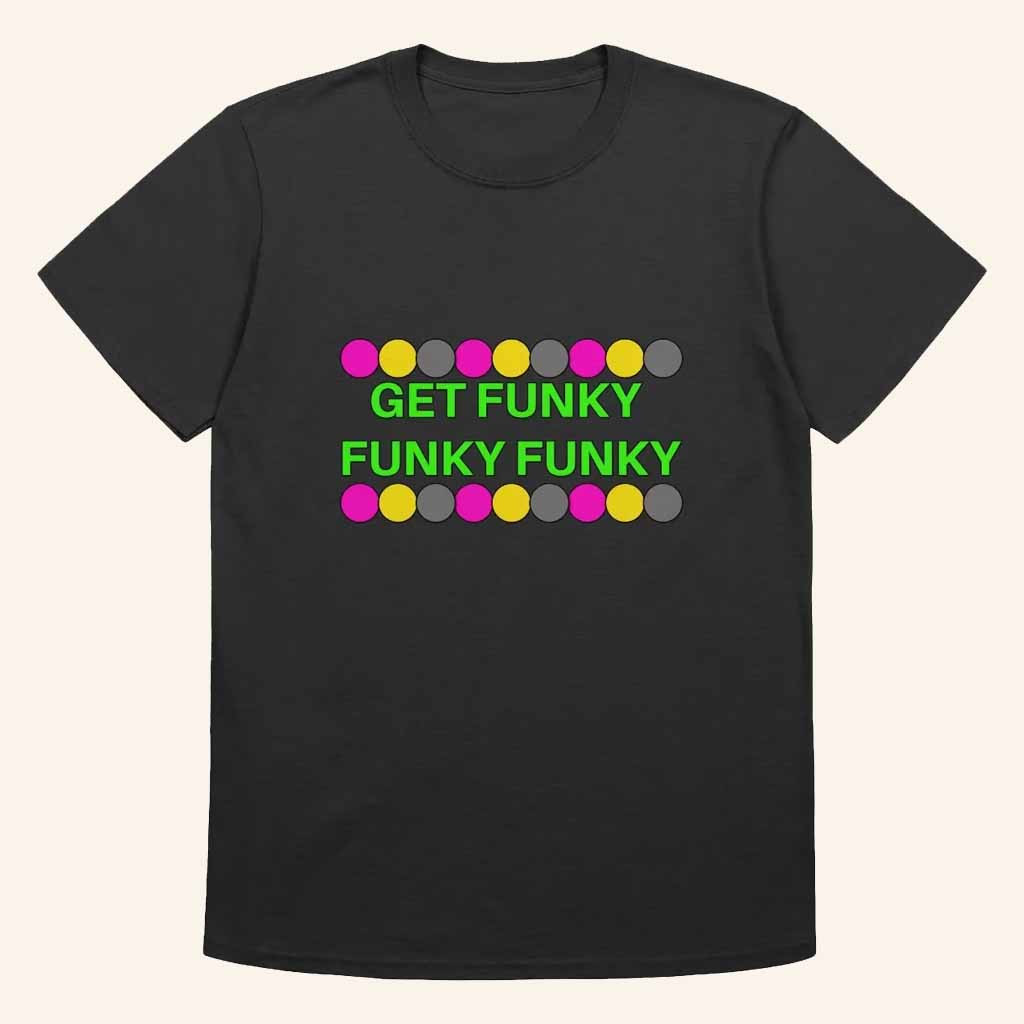 Benjixscarlett Merch Get Funky Shirt Best Christmas Gifts For Sister Benjixscarlett Merch Get Funky Shirt Best Christmas Gifts For Sister