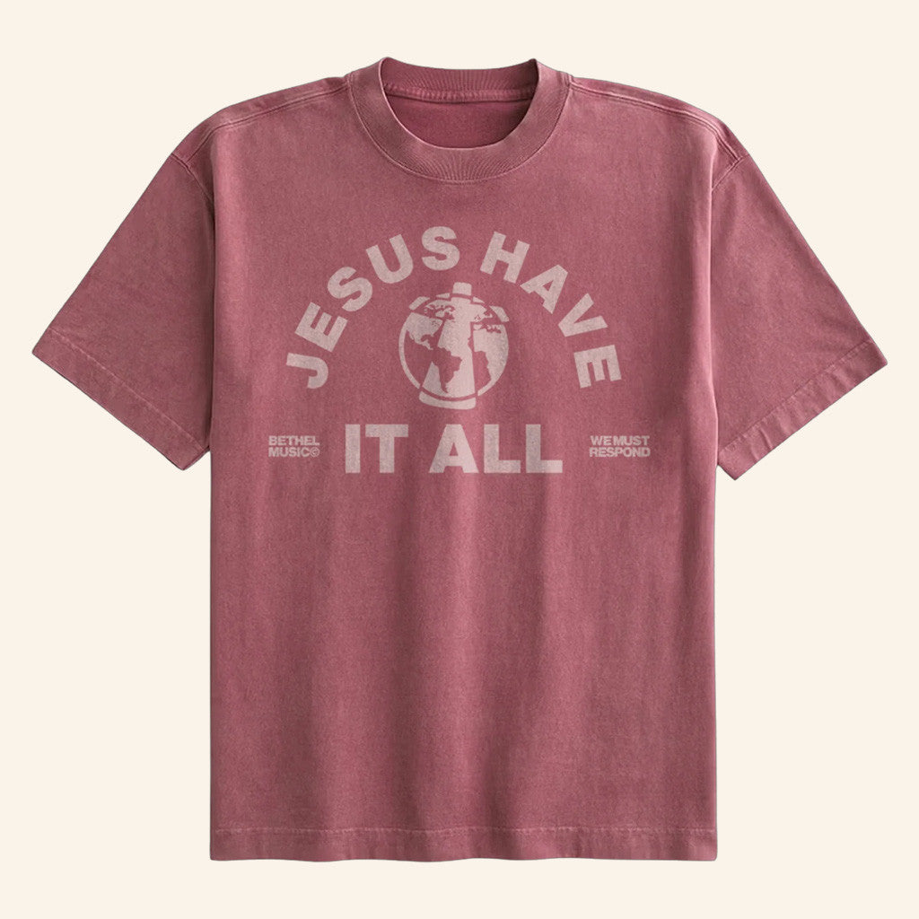 Bethel Music Merch Jesus Have It All T-Shirt Best Gifts For Friends