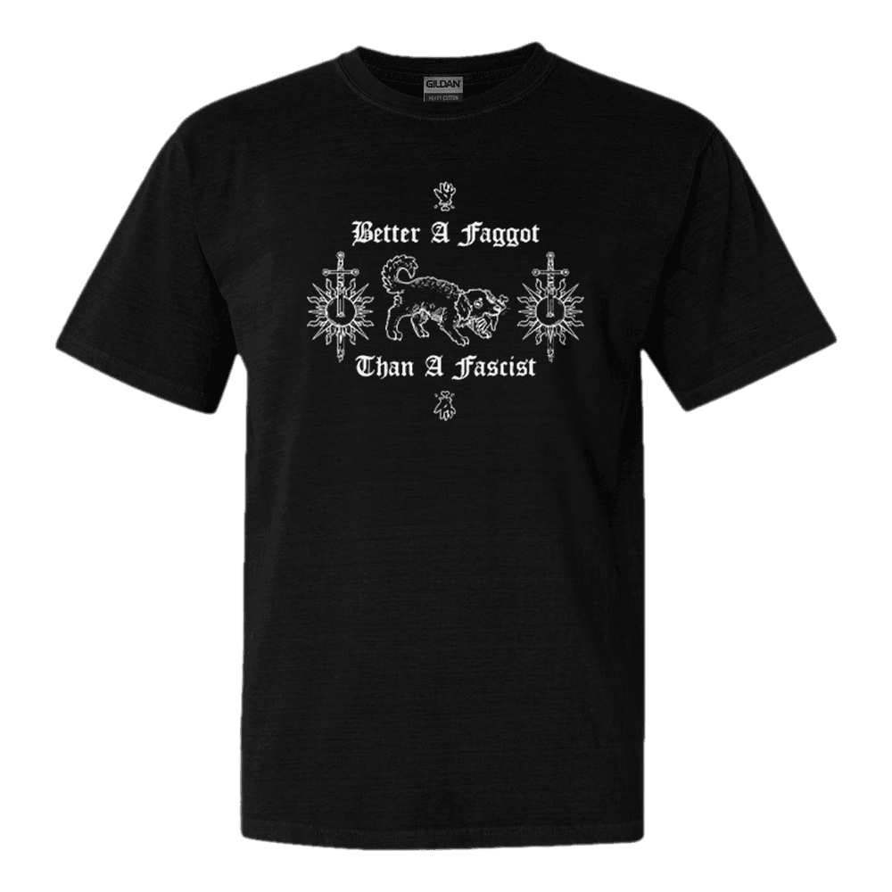 Better A Faggot Than A Fascist Shirt Pride LGBTQ T-Shirt Gifts For Friends