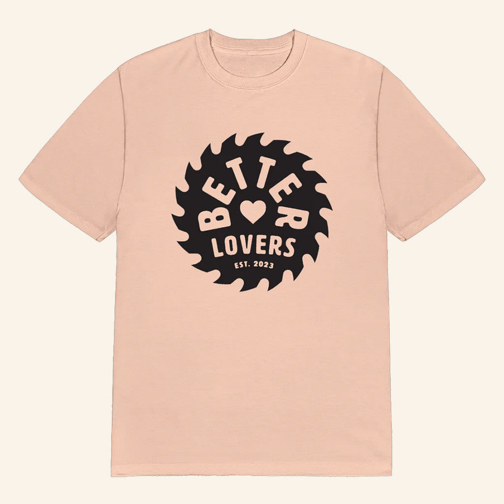 Better Lovers Band Merch Joby Saw T-Shirt Gift Ideas For Friends Better Lovers Band Merch Joby Saw T-Shirt Gift Ideas For Friends