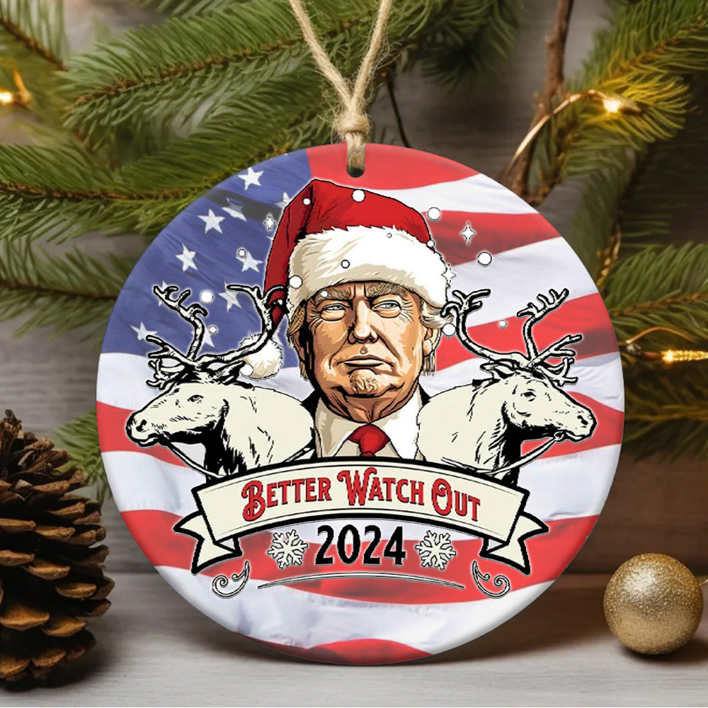 Better Watch Out 2024 Donald Trump Christmas Ornament for Supporters