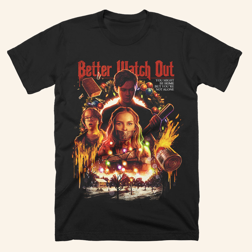 Better Watch Out You're Not Alone Shirt Halloween Tee Shirts For Adults Gifts Better Watch Out You're Not Alone Shirt Halloween Tee Shirts For Adults Gifts