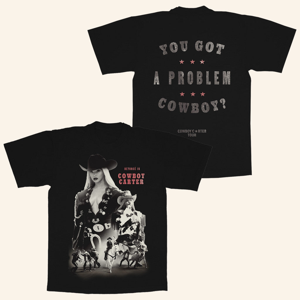 Beyonce Tour Merch Beyonce Shirt You Got A Problem Cowboy T-Shirt Gifts For Music Lovers Beyonce Tour Merch Beyonce Shirt You Got A Problem Cowboy T-Shirt Gifts For Music Lovers