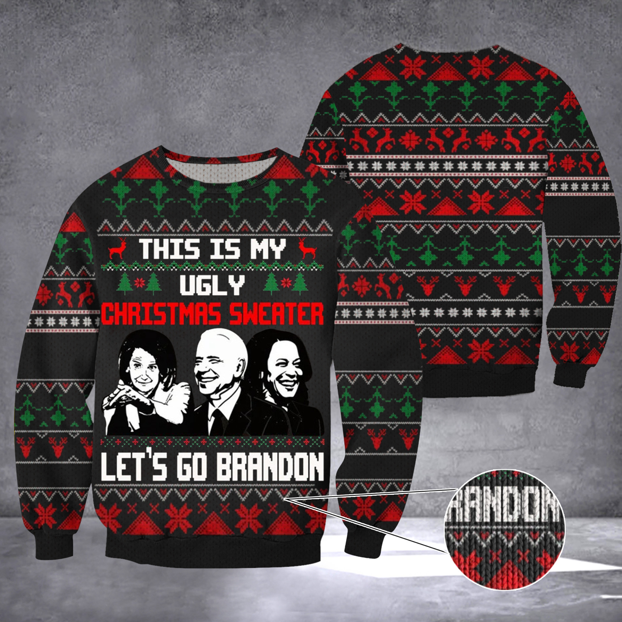 Biden Pelosi Harris This Is My Ugly Christmas Sweater Let's Go Brandon Sweater 2024